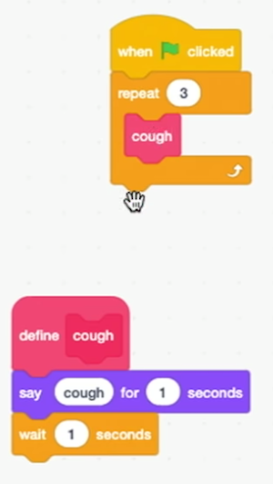 two sets of blocks. the first set of blocks is: "define cough", "say cough for 1 seconds", "wait 1 seconds". the second set is: "when green flag clicked", "repeat 3", "cough"