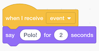 blocks labeled "when I receive event", "say Polo! for 2 seconds"